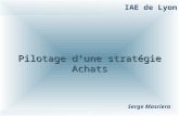1 Serge Masriera Pilotage d’une stratégie Achats IAE de Lyon.