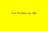 Les Verbes en -IR REVISION Comment conjuger un verbe en -ER L’infinitif ER PARL Le radical.