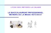 LE BACCALAUREAT PRFESSIONNEL METIERS DE LA MODE-VETEMENT LYCEE DES METIERS LA CALADE.
