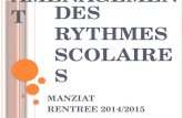 DES RYTHMES SCOLAIRE S MANZIAT RENTREE 2014/2015 AMENAGEME NT.