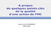 A propos de quelques points-clés de la qualité d’une action de FMC Jean-Louis BERNARD Marseille.