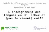 L’enseignement des langues en CF: Échec et (pas forcément) mat!? Matinée de réflexion sur l’apprentissage des langues Bruxelles, 5 mai 2012.