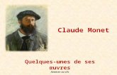 Claude Monet Quelques-unes de ses œuvres Avancer au clic.