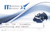 QUALITY PARTNER FOR YOUR EXPANSION T-SAS: T24 – Scramble, Archiving and Subset