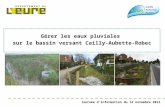 Journée d’information du 14 novembre 2012 Gérer les eaux pluviales sur le bassin versant Cailly-Aubette-Robec.
