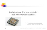 Architecture Fondamentale des Microprocesseurs - Laurent ALLAIN - Juillet 2002 1 Architecture Fondamentale des Microprocesseurs Institut Supérieur d’Electronique.