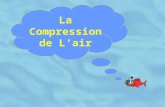 La Compression de L’air. LE COMPRÉSSEUR H.P Généralités sur la compression Les moyens mécaniques La lubrification Le refroidissement Purge des condensats.