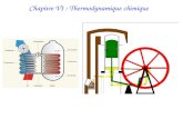Chapitre VI : Thermodynamique chimique. La vitesse d’une réaction concerne la cinétique. La thermodynamique permet uniquement de déterminer si la réaction.