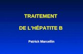 TRAITEMENT DE L’HÉPATITE B Patrick Marcellin. L’HÉPATITE B EN FRANCE - 0,7% (300.000) porteurs chroniques* - 3ème cause de cirrhose et CHC - Mortalité:
