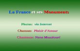 La France et ses Monuments Photos: via Internet Chanson: Plaisir d’Amour Chanteuse: Nana Mouskouri.