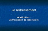 Le redressement Application : Alimentation de laboratoire.