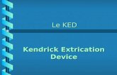 Le KED Kendrick Extrication Device LE KED Le KED a été importé des États Unis en temps que nouvel outil intervenant dans le cadre des secours sur la.