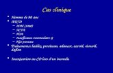 Cas clinique Homme de 90 ans ATCD –IDM (1980) –ACFA –HTA –Insuffisance ventriculaire G –Néo prostate Traitements: lasilix, previscan, adancor, zestril,