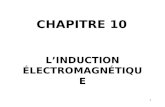1 CHAPITRE 10 L’INDUCTION ÉLECTROMAGNÉTIQUE. 2 PLAN DE MATCH 1.L’induction électromagnétique (qualitatif) 2.Le flux magnétique 3.La loi de Faraday et.