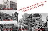 Montréal en 1929Montréal en 1910 Montréal en 1900 Montréal en 1880 Montréal en 1906 La société du monde ouvrier au Québec de 1850 à 1929.