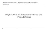 Environnement, Ressources et Conflits Séance 6 Migrations et Déplacements de Populations.