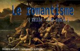 * Introduction Le romantisme est un mouvement apparu en Europe avec le même sens que « romanesque » et aux États-Unis se manifestant dès la fin du XVIIIe.