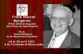 Frère Marcel Bergeron (Frère Étienne-Auguste) des Frères de Saint-Gabriel fils de Arthur Bergeron et de Marie-Anne Gauthier né le 20 avril 1921 à St-Timothée.
