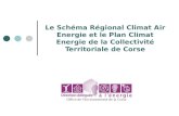 Le Schéma Régional Climat Air Energie et le Plan Climat Energie de la Collectivité Territoriale de Corse.