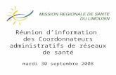 Réunion d’information des Coordonnateurs administratifs de réseaux de santé mardi 30 septembre 2008.