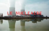 LE NUCLEAIRE. Introduction I. Les débuts du nucléaire 1)Depuis quand utilise-t-on l’énergie nucléaire? 2)La découverte de Marie Curie II. Les centrales.