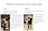 Fashion faux-pas pour Lady Gaga LundiMardi Lady Gaga a été aperçue a l’aéroport de Roissy. Elle portait un pantalon noir troué un petit haut blanc et une.