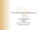 1 © 2001, Cisco Systems, Inc. All rights reserved. Architecture de Réseaux Aina Alain Patrick AfNOG V Dakar, 17-21 mai 2004 aalain@trstech.net.