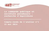 La commande publique et sociétale paradoxale – recherche d’équilibres Compte-rendu de l’atelier n°1 15 mai 2014.