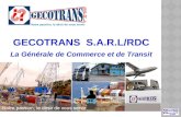 GECOTRANS S.A.R.L/RDC La Générale de Commerce et de Transit Notre passion, le désir de vous servir.