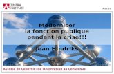 14/09/2014 Moderniser la fonction publique pendant la crise!!! Jean Hindriks Au-delà de Copernic: de la Confusion au Consensus.