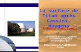Athéna Coustenis Laboratoire d’Etudes Spatiales et d’Instrumentation en Astrophysique Observatoire de Paris-Meudon, France La surface de Titan après Cassini-
