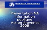 Présentation NA Information publique Aix-en-Provence 2009 Aix-en-Provence 2009.