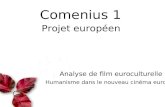 Comenius 1 Projet européen Analyse de film euroculturelle Humanisme dans le nouveau cinéma européen.