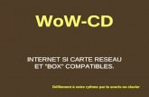 WoW-CD INTERNET SI CARTE RESEAU ET "BOX" COMPATIBLES. Défilement à votre rythme par la souris ou clavier.