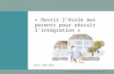 | Présentation du dispositif OEP 2013-2014 « Ouvrir l’école aux parents pour réussir l’intégration » Paris 2103-2014.