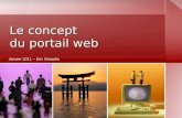 Le concept du portail web Le concept du portail web Janvier 2011 – Eric Giraudin.