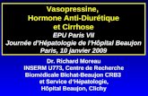 Dr. Richard Moreau INSERM U773, Centre de Recherche Biom é dicale Bichat-Beaujon CRB3 et Service d ’ H é patologie, Hôpital Beaujon, Clichy Vasopressine,