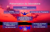 Présentation du laboratoire CNRS Centre National de la Recherche Scientifique EPHE Ecole Pratique des Hautes Etudes Université de Perpignan Centre de Biologie.
