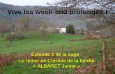 Vive les week-end prolongés ! Épisode 2 de la saga : Le retour en Corrèze de la famille « ALBARET Junior »