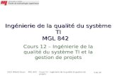1 de 20 Cours 12 - ingénierie de la qualité et gestion de projetsMGL 8422012 Witold Suryn Cours 12 – Ingénierie de la qualité du système TI et la gestion.