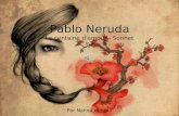 Pablo Neruda La centaine d'amour - Sonnet XVII Par Nanou et Stan