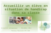 Accueillir un élève en situation de handicap dans sa classe Animation pédagogique - Décembre 2012 Thierry Doussine CPC ASH.