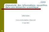1 Objectivité des informations recueillies dans une démarche scientifique Gilles Raîche Université du Québec à Montréal 1 e mai 2003.