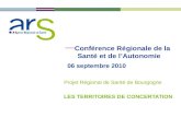 Conférence Régionale de la Santé et de l’Autonomie 06 septembre 2010 Projet Régional de Santé de Bourgogne LES TERRITOIRES DE CONCERTATION.