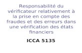 Responsabilité du vérificateur relativement à la prise en compte des fraudes et des erreurs dans une vérification des états financiers ICCA 5135.