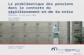 La problématique des pensions dans le contexte du vieillissement et de la crise Guy Quaden Gouverneur Exposé au Séminaire de l'Association belge des institutions.