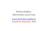 Présentation Admission post bac  A partir du 20 janvier 2013.