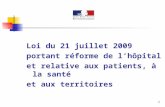 1 Loi du 21 juillet 2009 portant réforme de l’hôpital et relative aux patients, à la santé et aux territoires.