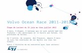 Volvo Ocean Race 2011-2012 Étape de Lorient du 25 juin au 1ier juillet 2012 9 mois, 9 étapes, 6 bateaux qui ne sont autres que les formules 1 des monocoques.