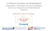 Le District Scolaire de Philadelphie Implication Familiale et Communautaire Centre de Traduction et d’Interprétariat Présente Site de la Toile en Français.